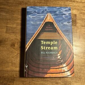 Temple Stream: A Rural Odyssey - Hardcover By Roorbach, Bill - GOOD